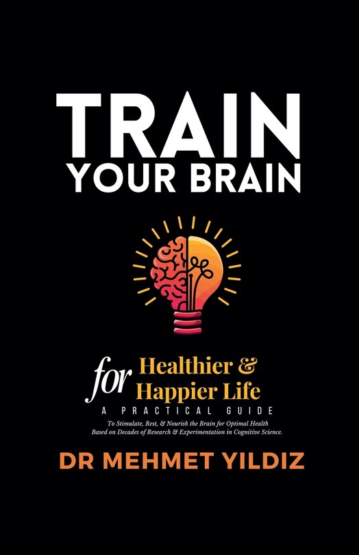 Front cover_Train Your Brain for Healthier & Happier Life