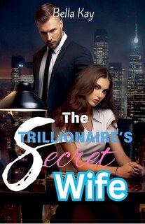 Front cover_The Trillionaire's Secret Wife