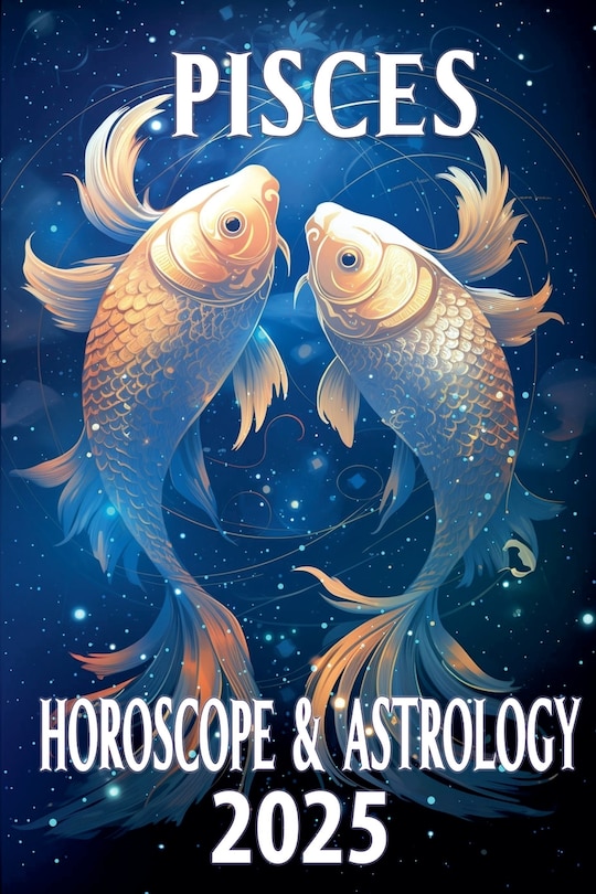 Front cover_Pisces Horoscope & Astrology 2025
