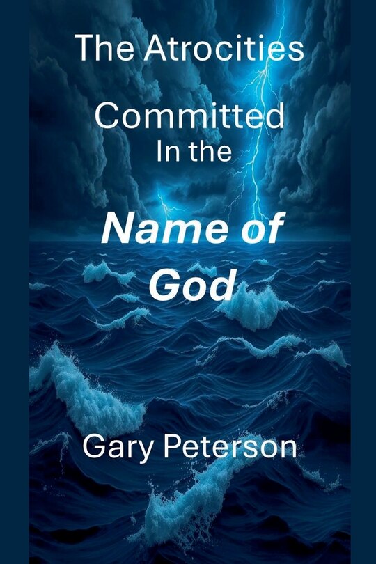 Front cover_The Atrocities Committed In the Name of God