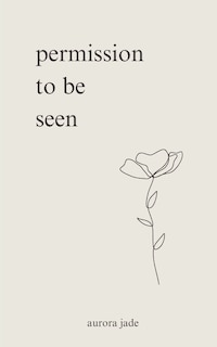 Front cover_Permission to Be Seen