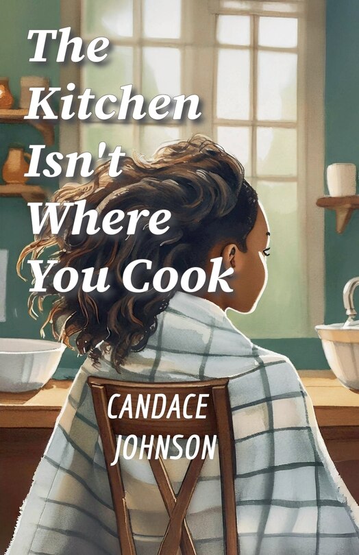 Couverture_The Kitchen Isn't Where You Cook