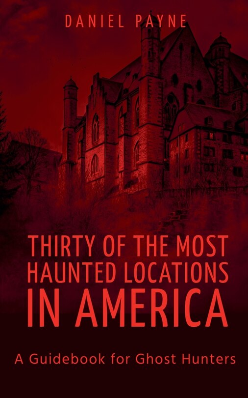 Couverture_Thirty of the Most Haunted Locations in America