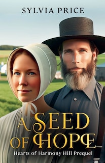 Couverture_A Seed of Hope (Hearts of Harmony Hill Prequel)