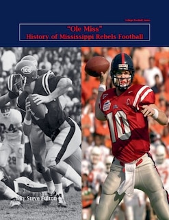 Front cover_Ole Miss History of Mississippi Rebels Football