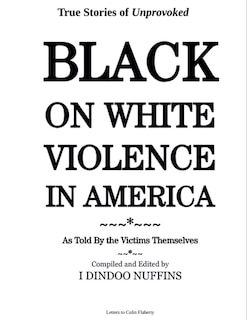 Front cover_True Stories of Unprovoked Black on White Violence in America