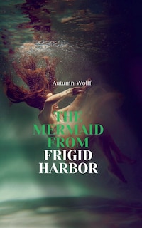 Front cover_The Mermaid from Frigid Harbor