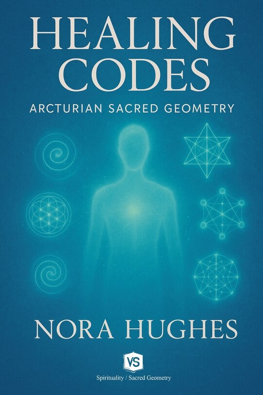 Front cover_Healing Codes - Arcturian Sacred Geometry