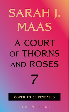 A Court of Thorns and Roses 7