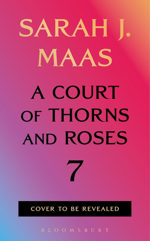 Couverture_A Court of Thorns and Roses 7