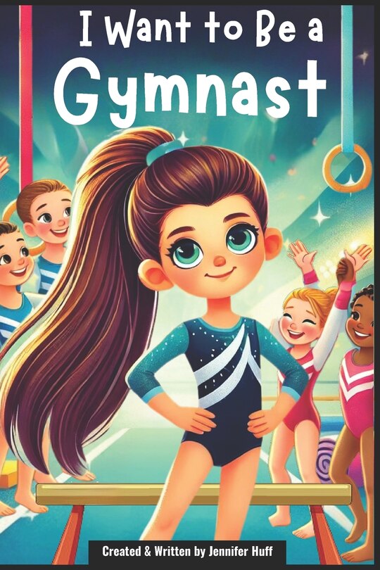 Front cover_I Want to Be a Gymnast