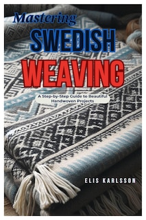 Couverture_Mastering Swedish Weaving