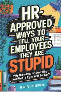 Couverture_HR Approved Ways to Tell Employees They Are Stupid