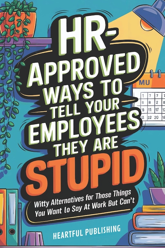Couverture_HR Approved Ways to Tell Employees They Are Stupid