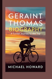 Front cover_Geraint Thomas Biography