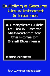 Front cover_Building a Secure Linux Intranet & Internet