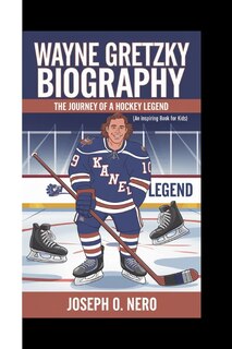 Front cover_Wayne Gretzky Biography