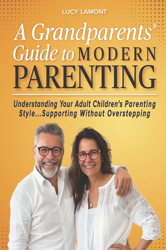 Couverture_A Grandparents' Guide to Modern Parenting