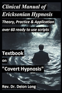 Front cover_Covert Hypnosis! Clinical Manual of Ericksonian Hypnosis. Over 60 ready to use scripts!