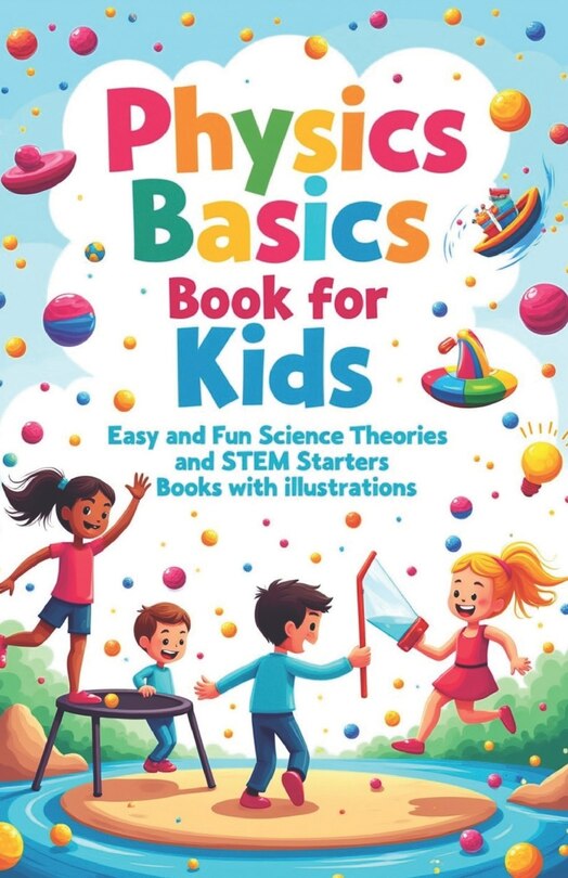 Front cover_Physics Basics Book for Kids