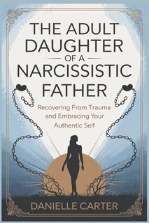 Front cover_The Adult Daughter of a Narcissistic Father
