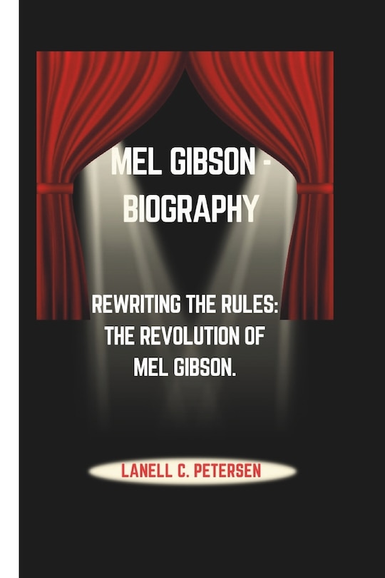 Front cover_Mel Gibson - Biography