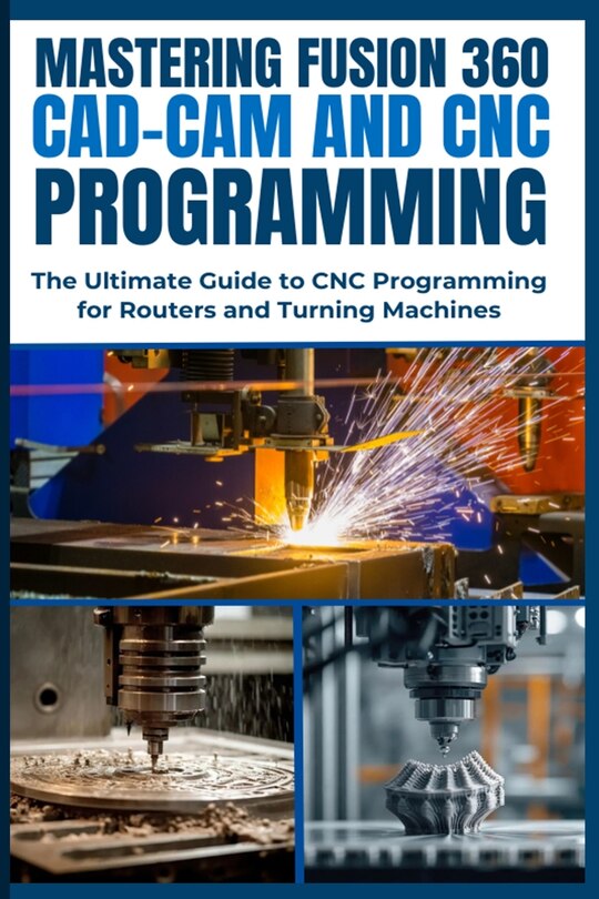 Front cover_Mastering Fusion 360 Cad-CAM and CNC Programming