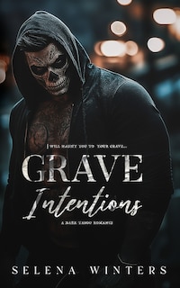 Grave Intentions: A Dark Taboo Romance Book By Selena Winters, ('tp ...