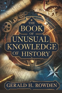 Front cover_The Book of Unusual Knowledge of History