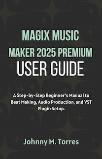 Front cover_MAGIX Music Maker 2025 Premium User Guide