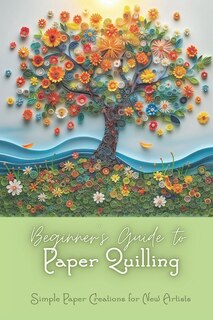 Couverture_Beginner's Guide to Paper Quilling