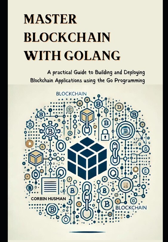 Front cover_Master Blockchain with Golang