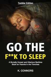 Front cover_Go the F**k to Sleep - Toddler Edition