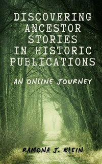 Front cover_Discovering Ancestor Stories In Historic Publications