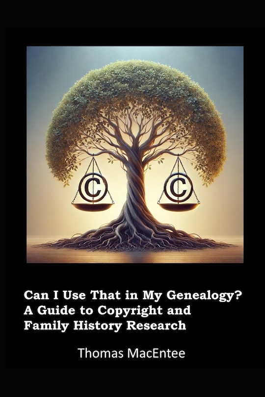 Front cover_Can I Use That In My Genealogy? A Guide to Copyright and Family History Research