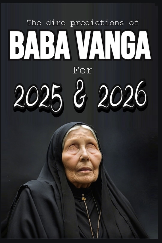Front cover_The dire predictions of Baba Vanga For 2025 and 2026