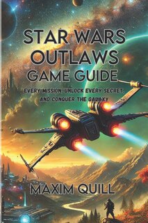 Front cover_Star Wars Outlaws game guide