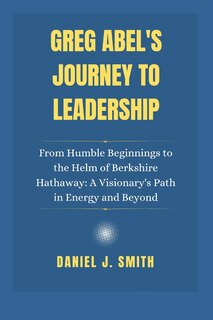 Front cover_Greg Abel's Journey to Leadership