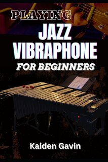 Couverture_Playing Jazz Vibraphone for Beginners