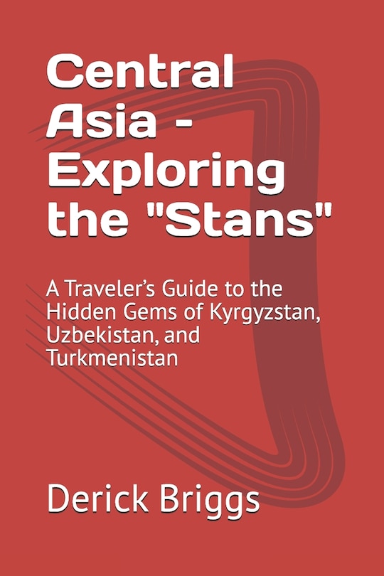 Front cover_Central Asia - Exploring the Stans