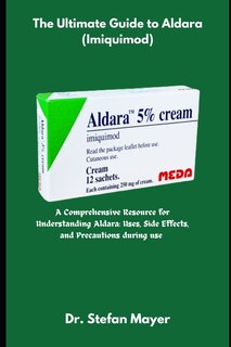 Front cover_The Ultimate Guide to Aldara (Imiquimod)