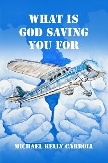 Front cover_What Is God Saving You For?