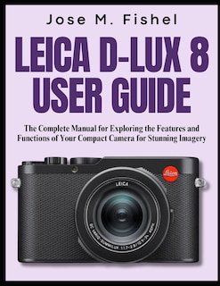 Front cover_Leica D-Lux 8 User Guide