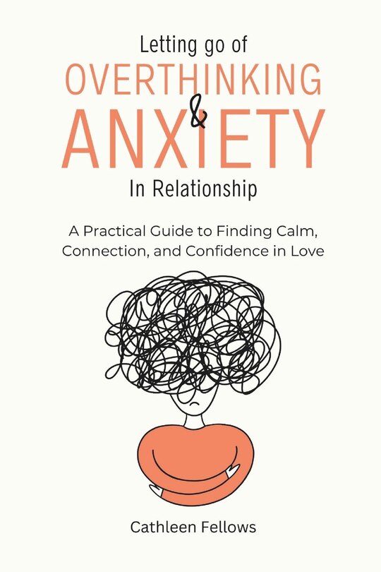 Front cover_Letting go of Overthinking and Anxiety in Relationship