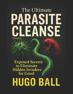 Front cover_The Ultimate Parasite Cleanse Protocol