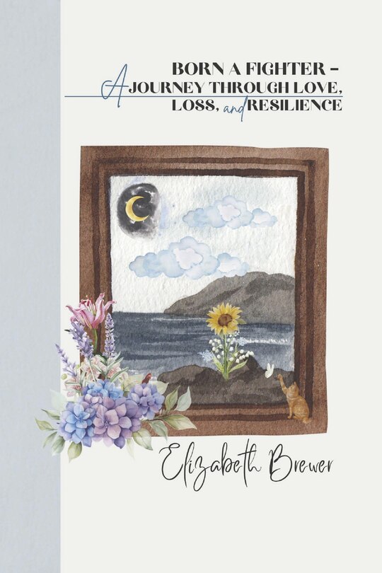 Front cover_Born A Fighter - A Journey Through Love, Loss, and Resilience
