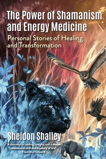 Front cover_The Power of Shamanism and Energy Medicine
