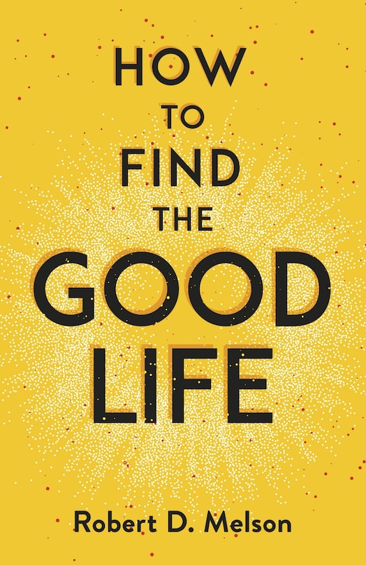 Front cover_How To Find The Good Life