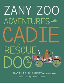 Couverture_Zany Zoo Adventures with Cadie the Rescue Dog