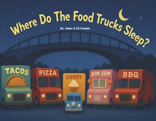 Front cover_Where Do The Food Trucks Sleep?